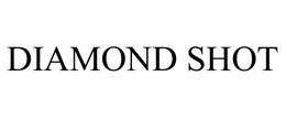 DIAMOND SHOT trademark