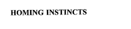 HOMING INSTINCTS trademark
