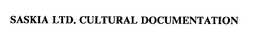 SASKIA LTD. CULTURAL DOCUMENTATION trademark
