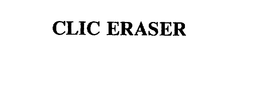 CLIC ERASER trademark