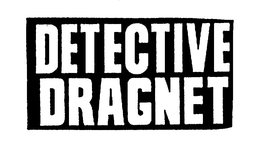 DETECTIVE DRAGNET trademark
