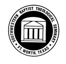 SOUTHWESTERN BAPTIST THEOLOGICAL SEMINARY FT.WORTH, TEXAS trademark