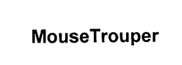 MOUSETROUPER trademark