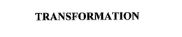 TRANSFORMATION trademark