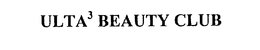 ULTA3 BEAUTY CLUB trademark