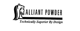 ALLIANT POWDER TECHNICALLY SUPERIOR BY DESIGN trademark