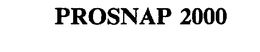 PROSNAP 2000 trademark