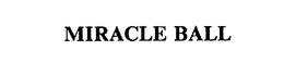 MIRACLE BALL trademark