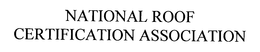 NATIONAL ROOF CERTIFICATION ASSOCIATION trademark