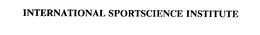 INTERNATIONAL SPORTSCIENCE INSTITUTE trademark