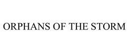 ORPHANS OF THE STORM trademark