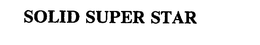 SOLID SUPER STAR trademark