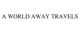 A WORLD AWAY TRAVELS trademark