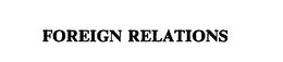 FOREIGN RELATIONS trademark