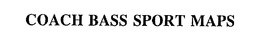COACH BASS SPORT MAPS trademark