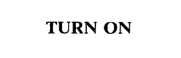 TURN ON trademark