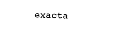 EXACTA trademark