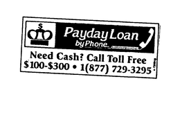 PAYDAY LOAN BY PHONE NEED CASH? $100-$300 CALL TOLL FREE 1(877) 729-3295 trademark