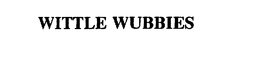 WITTLE WUBBIES trademark