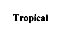 TROPICAL trademark