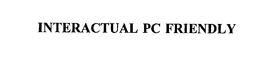 INTERACTUAL PC FRIENDLY trademark