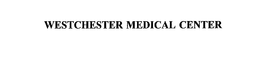 WESTCHESTER MEDICAL CENTER trademark
