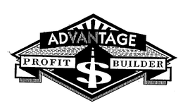 ADVANTAGE PROFIT $ BUILDER trademark