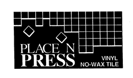 PLACE N PRESS VINYL NO-WAX TILE trademark