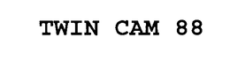 TWIN CAM 88 trademark