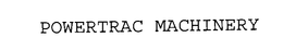 POWERTRAC MACHINERY trademark