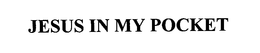 JESUS IN MY POCKET trademark