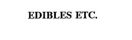 EDIBLES ETC. trademark