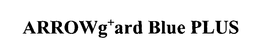 ARROWG+ARD BLUE PLUS trademark
