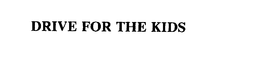 DRIVE FOR THE KIDS trademark