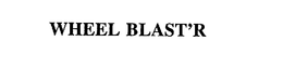 WHEEL BLAST'R trademark