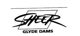 SHEER GLYDE DAMS trademark