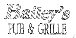 BAILEY'S PUB & GRILLE trademark
