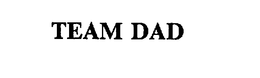 TEAM DAD trademark