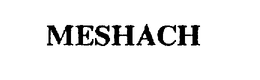 MESHACH trademark