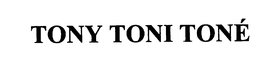 TONY TONI TONE trademark
