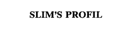 SLIM'S PROFIL trademark