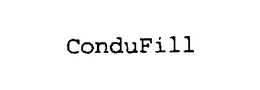 CONDUFILL trademark