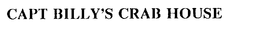 CAPT BILLY'S CRAB HOUSE trademark