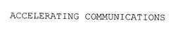 ACCELERATING COMMUNICATIONS trademark