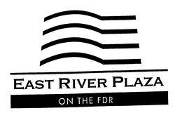 EAST RIVER PLAZA ON THE FDR trademark