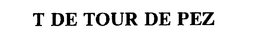 T DE TOUR DE PEZ trademark