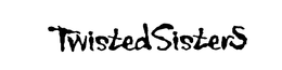 TWISTED SISTERS trademark