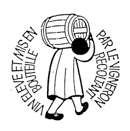VIN ELEVE ET MIS EN BOUTEILLE PAR LE VIGNERON RECOLTANT trademark