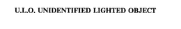 U.L.O. UNIDENTIFIED LIGHTED OBJECT trademark