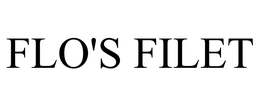 FLO'S FILET trademark